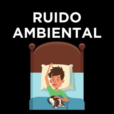 Ruido Ambiental - Sonidos para Dormir Ruido Ambiental - Sonidos para Dormir