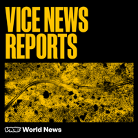 VICE News Reports podcast