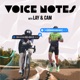 Voice Notes with Lay and Cam