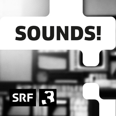 Sounds!:Schweizer Radio und Fernsehen (SRF)