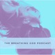 The Breathing God Podcast