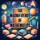 The Magnificence of Mathematics