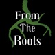From the Roots