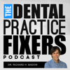 The Dental Practice Fixers Podcast Featuring Secret Shopper Calls to Dental Offices - Dr. Richard Madow