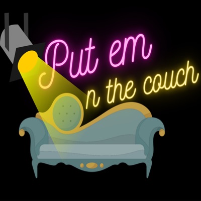 Put Em On The Couch