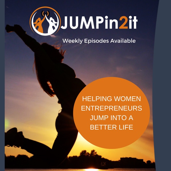 JUMPin2it PODCAST FOR ENTREPRENEURIAL-MINDED WOMEN Image
