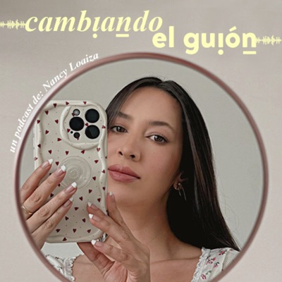 Cambiando el guión con Nancy Loaiza Cambiando el guión con Nancy Loaiza