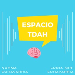 Ep. 122: TDAH y que opinamos sobre pedir adecuaciones laborales