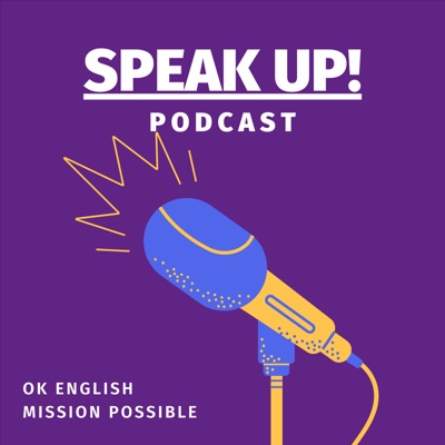 Speak UP! Podcast by OK English