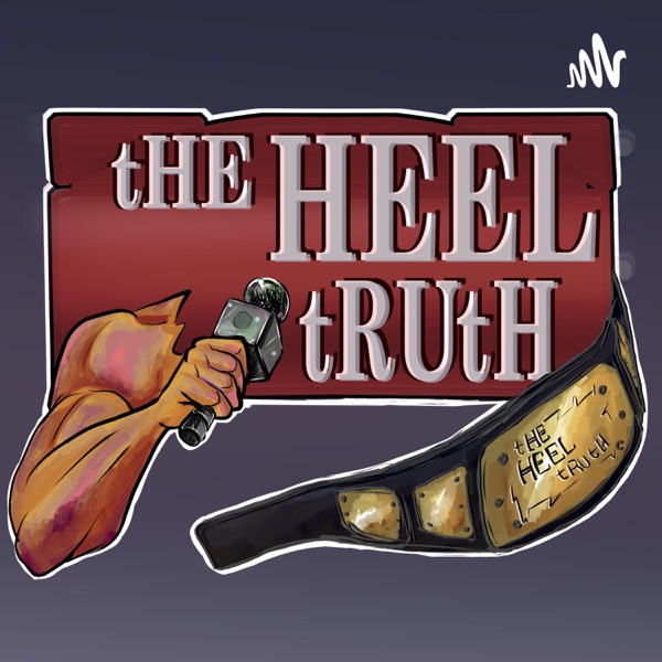 The Heel Truth Artwork