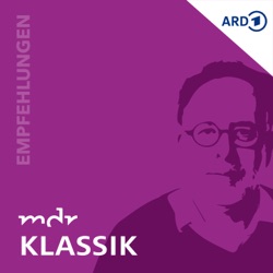 MDR KLASSIK – Hoffmeisters Empfehlungen