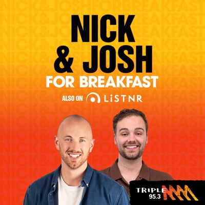 Nick & Josh for Breakfast - Triple M Goulburn Valley 95.3:Triple M