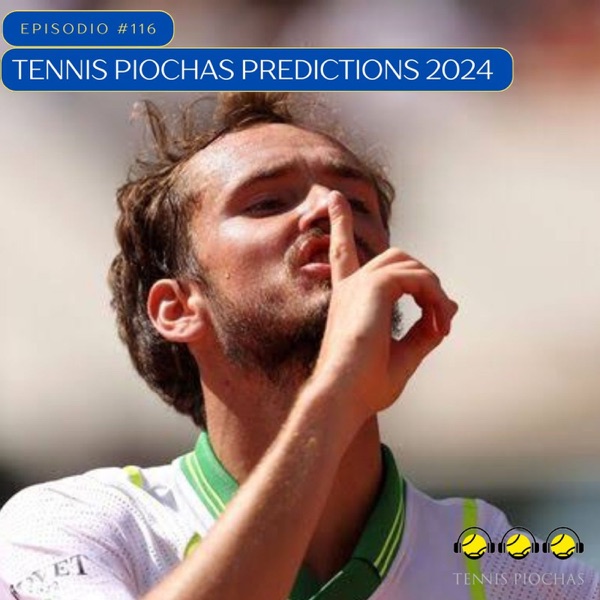 Episodio #116 - Tennis Piochas Predictions 2024 photo