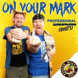 On Your Mark Wrestling Podcast