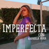 Imperfecta Podcast - Rafaella Mora