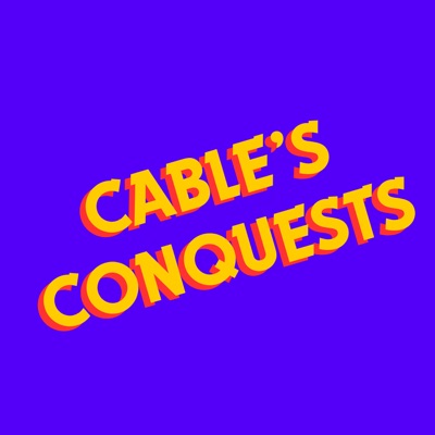 Cable's Conquests