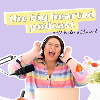 The Big Hearted Podcast