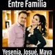 Entre Familia Yesenia, Josué, Maya