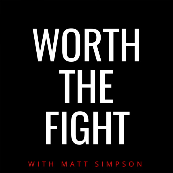 Worth The Fight Podcast