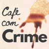 Café Com Crime - Café Com Crime