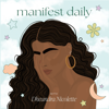 Manifest Daily - Dheandra Nicolette