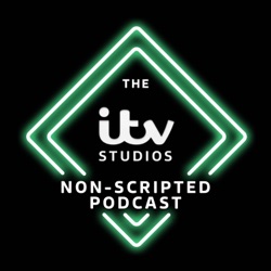 ITV Studios Non-Scripted Podcast