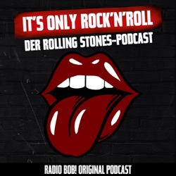 It's Only Rock 'n' Roll: Der Rolling Stones-Podcast bei RADIO BOB!