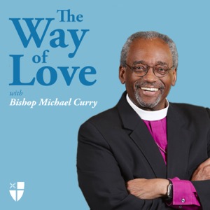 The Way of Love with Bishop Michael Curry