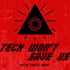 Tech Won't Save Us - Paris Marx