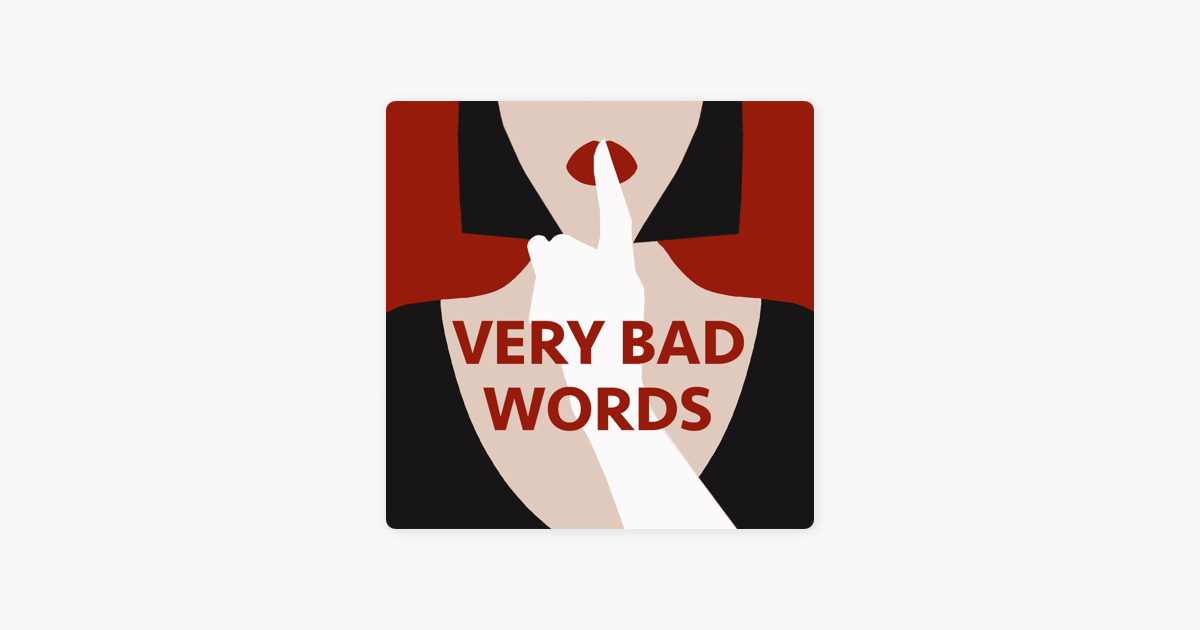 Very Bad Words On Apple Podcasts very-bad-words-on-apple-podcasts