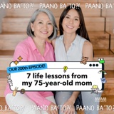 7 Life Lessons From My 75-Year Old Mom (our 200th episode!)