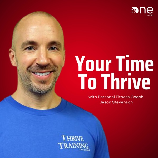 Your Time to Thrive with Jason Stevenson
