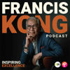 Francis Kong: Inspiring Excellence - Podcast Network Asia