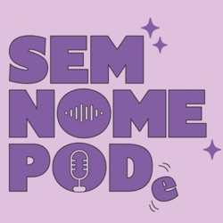 BEL MOREIRA [LIBERDADE PARA SER AUTÊNTICA] | SEM NOME PODE #17