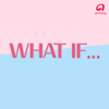 What If... - Arirang Radio