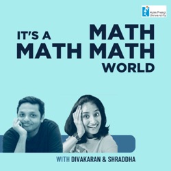 It’s a Math Math Math World with Divakaran and Shraddha