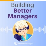 Thriving at Work: Customer Success Stories from BetterManager with Kate Rath, Luis Vides & Rafael Tinoco | Ep #78