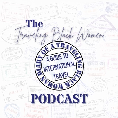 The Traveling Black Women Podcast
