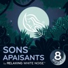 Sons apaisants | by Relaxing White Noise