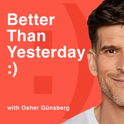 Better Than Yesterday: Osher Günsberg:Osher Günsberg