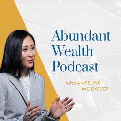 Abundant Wealth Podcast With Angeline Wehmeyer