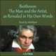 Beethoven: The Man and the Artist, as Revealed in His Own Words by Ludwig van Beethoven