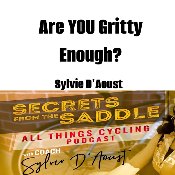 332. Are you Gritty Enough | Sylvie D'Aoust photo