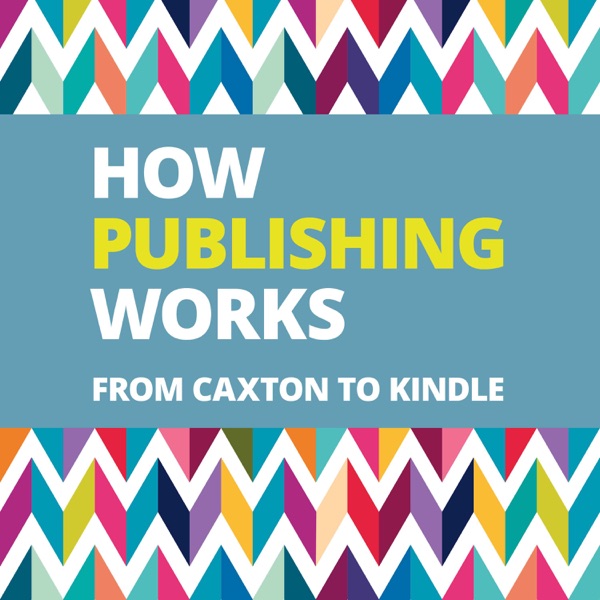 How Publishing Works: From Caxton to Kindle Image