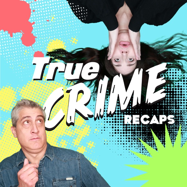 True Crime Recaps podcast show image