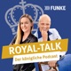 ROYAL-TALK - Der königliche Podcast