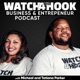 Watch4thehook Business & Entrepeneur Podcast 