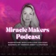 Miracle Makers Podcast