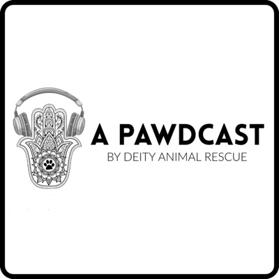 A Pawdcast: A Deity Animal Rescue Podcast