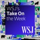 WSJ's Take On the Week